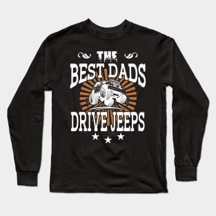 The Best Dads Drive Jeeps Father's Day Gift Papa Jeep Long Sleeve T-Shirt